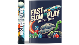 REG Expertise : SLOW play vs FAST play on the TURN